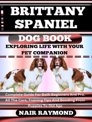 cover image of BRITTANY SPANIEL DOG BOOK Exploring Life With Your Pet Companion